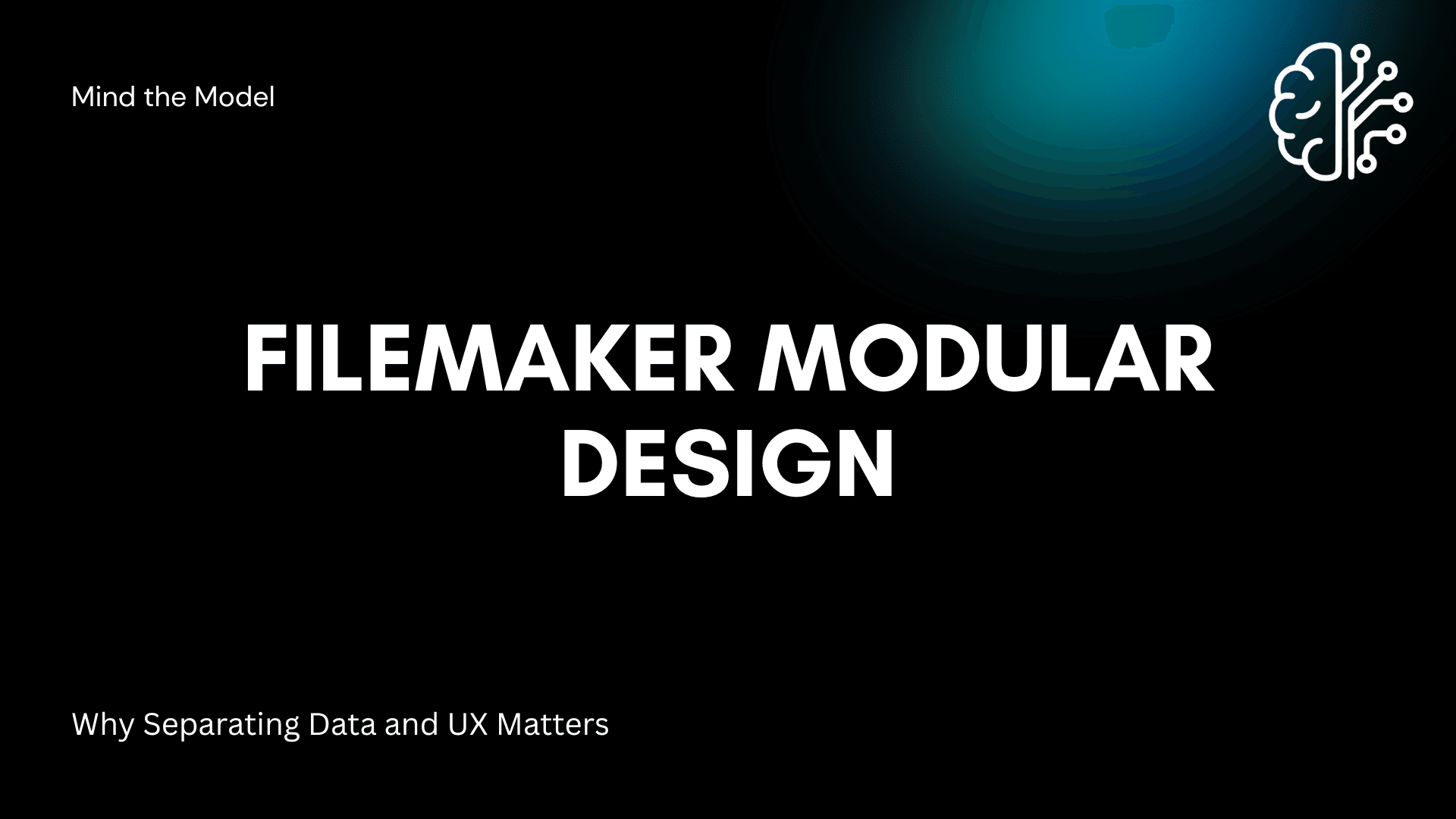 Modular FileMaker Architecture: Data, UX & Container Separation