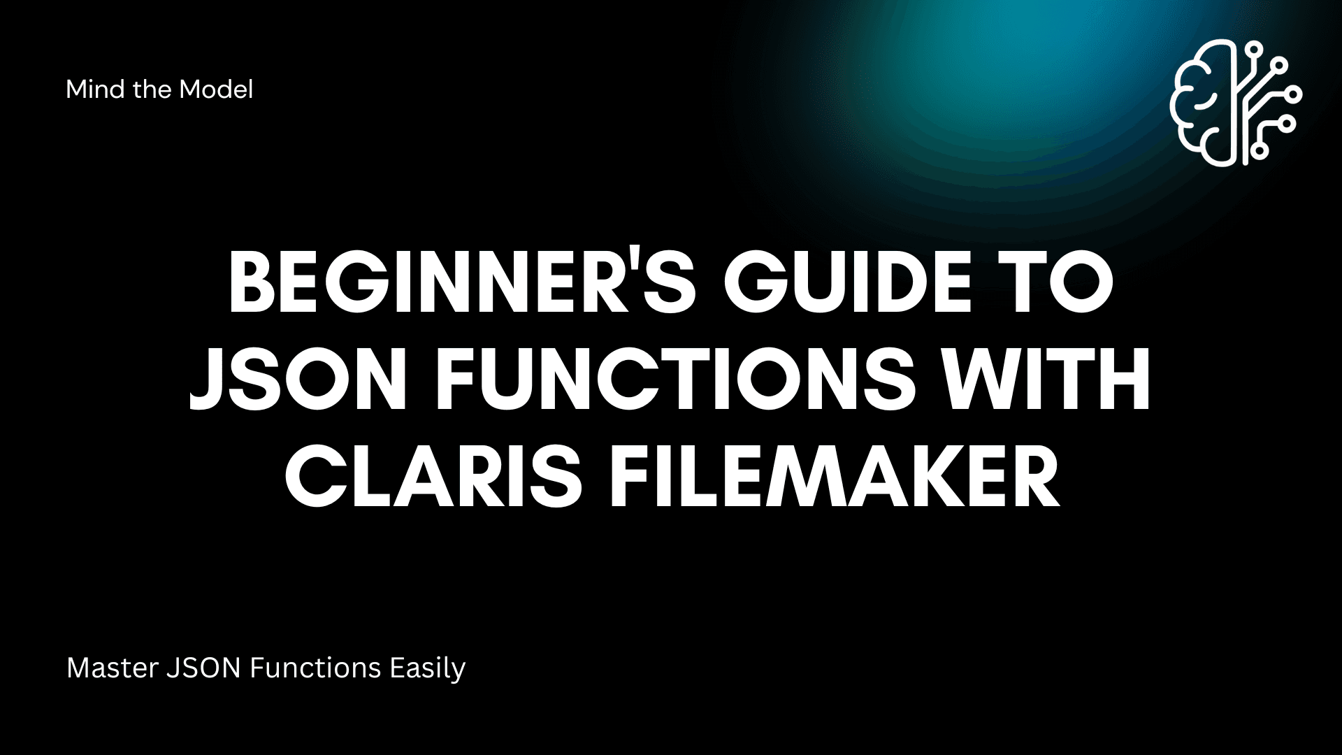 Beginner's Guide to JSON Functions with Claris FileMaker